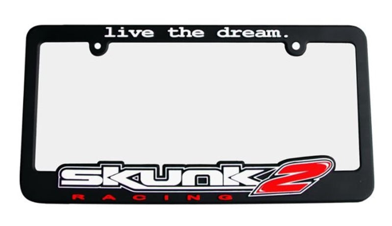 Skunk2 Racing Live The Dream License Plate Frame - Exterior Styling