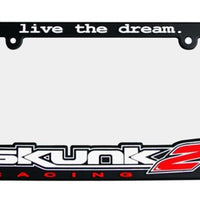 Skunk2 Racing Live The Dream License Plate Frame - Exterior Styling